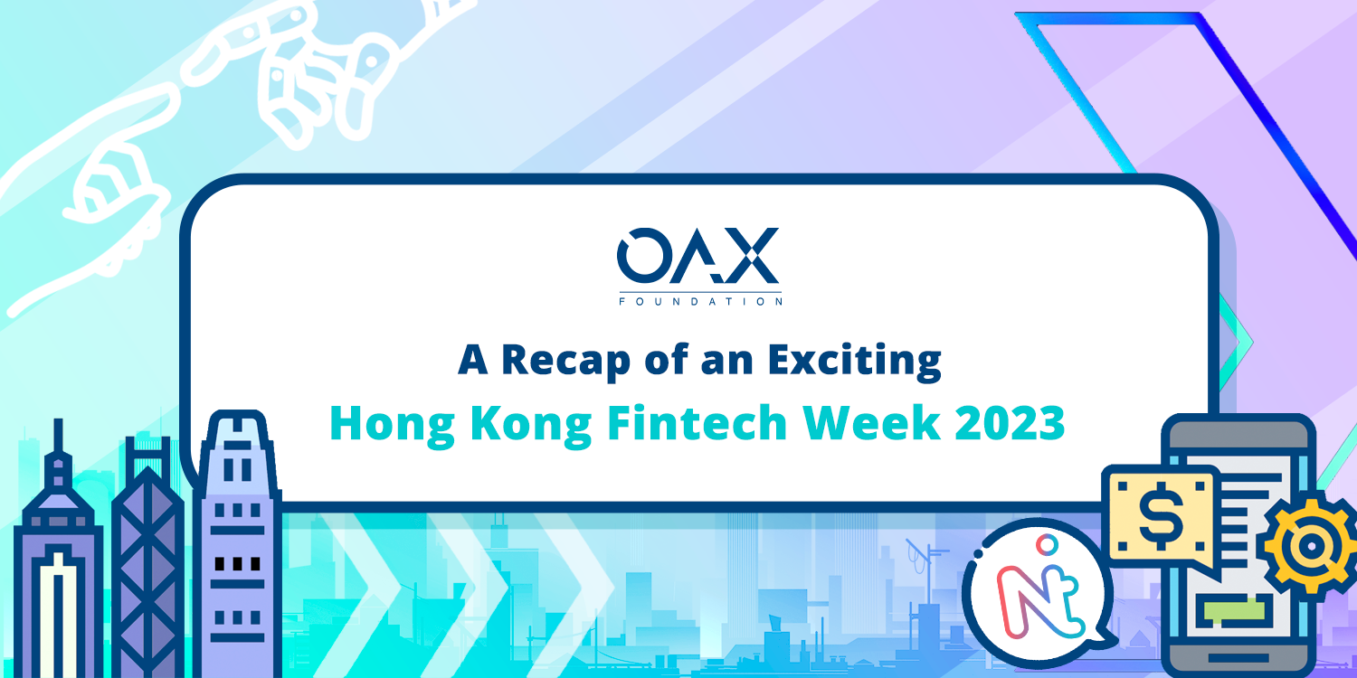 The Hong Kong Fintech Week 2023 Recap | OAX Foundation